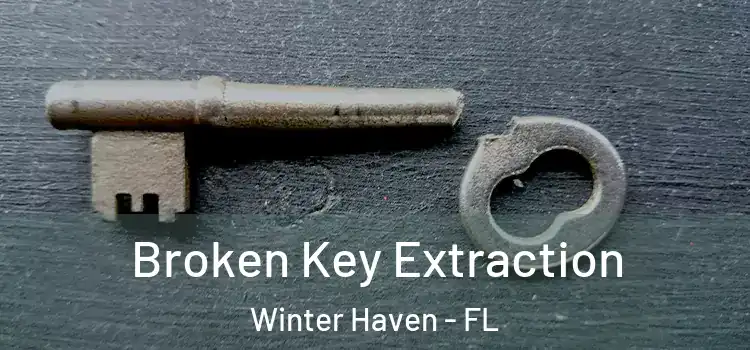 Broken Key Extraction Winter Haven - FL