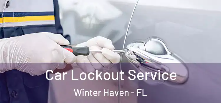 Car Lockout Service Winter Haven - FL