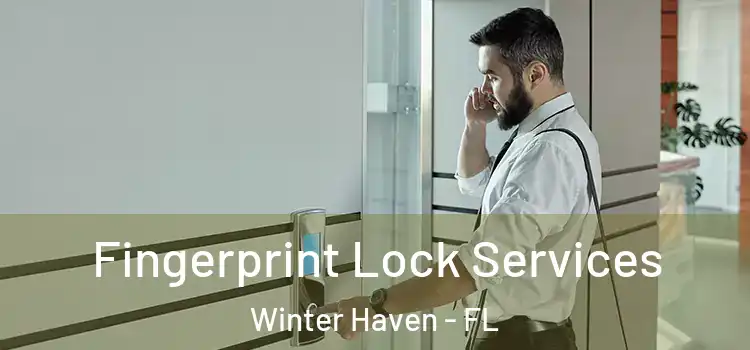 Fingerprint Lock Services Winter Haven - FL