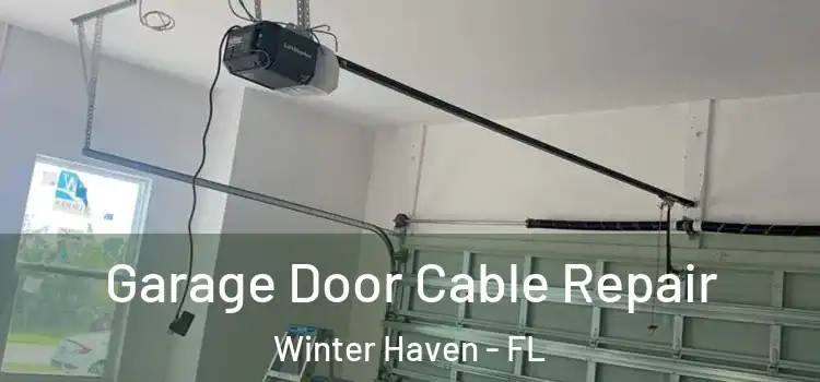  Garage Door Cable Repair Winter Haven - FL