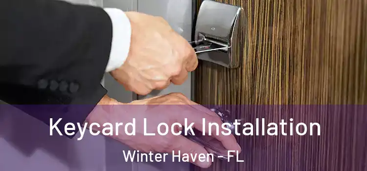 Keycard Lock Installation Winter Haven - FL