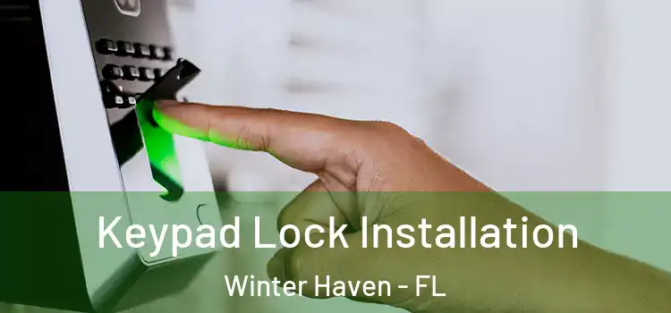 Keypad Lock Installation Winter Haven - FL