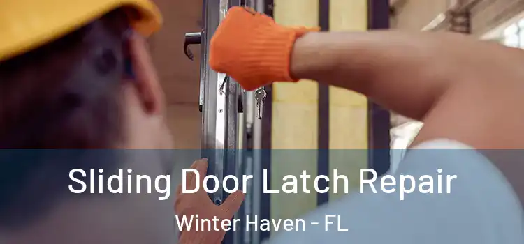 Sliding Door Latch Repair Winter Haven - FL