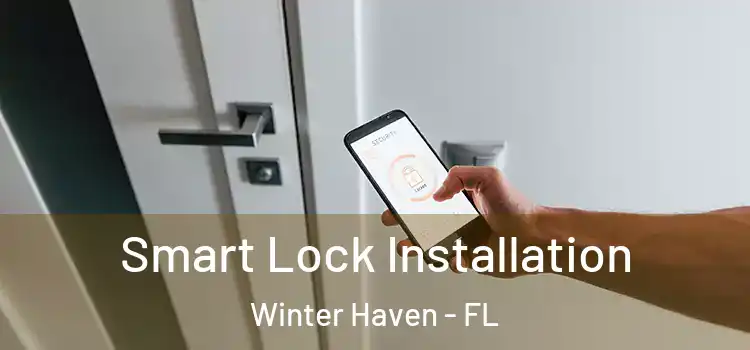 Smart Lock Installation Winter Haven - FL